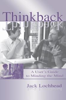 Thinkback : A User's Guide to Minding the Mind