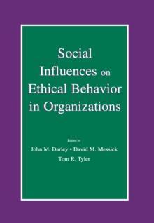 Social Influences on Ethical Behavior in Organizations