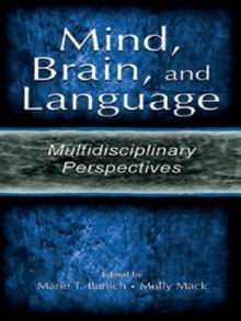 Mind, Brain, and Language : Multidisciplinary Perspectives