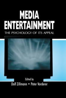 Media Entertainment : The Psychology of Its Appeal