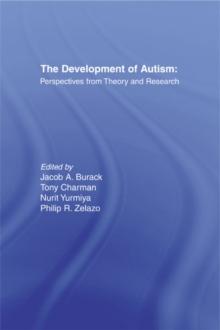 The Development of Autism : Perspectives From Theory and Research