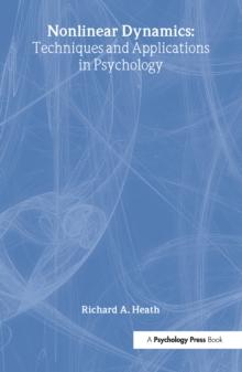 Nonlinear Dynamics : Techniques and Applications in Psychology