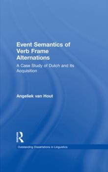 Event Semantics of Verb Frame Alternations : A Case Study of Dutch and Its Acquisition