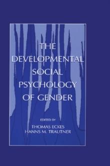 The Developmental Social Psychology of Gender