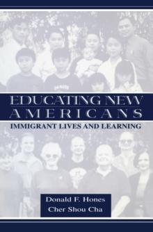 Educating New Americans : Immigrant Lives and Learning