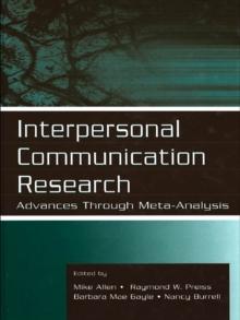 Interpersonal Communication Research : Advances Through Meta-analysis