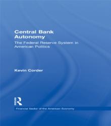 Central Bank Autonomy : The Federal Reserve System in American Politics