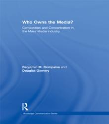 Who Owns the Media? : Competition and Concentration in the Mass Media industry