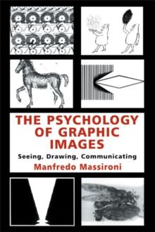 The Psychology of Graphic Images : Seeing, Drawing, Communicating