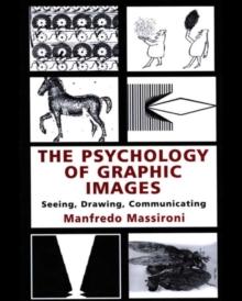 The Psychology of Graphic Images : Seeing, Drawing, Communicating