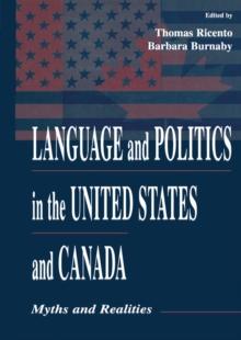 Language and Politics in the United States and Canada : Myths and Realities