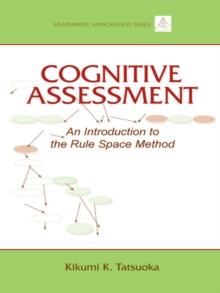 Cognitive Assessment : An Introduction to the Rule Space Method