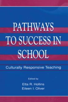 Pathways To Success in School : Culturally Responsive Teaching