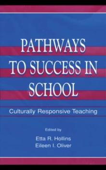 Pathways To Success in School : Culturally Responsive Teaching