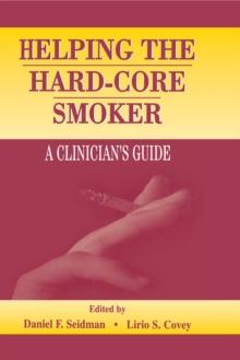 Helping the Hard-core Smoker : A Clinician's Guide