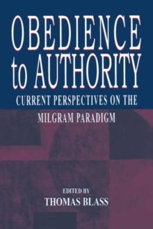 Obedience to Authority : Current Perspectives on the Milgram Paradigm