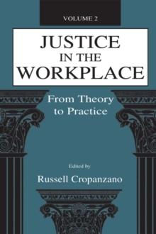 Justice in the Workplace : From theory To Practice, Volume 2