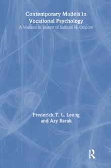 Contemporary Models in Vocational Psychology : A Volume in Honor of Samuel H. Osipow