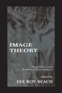 Image Theory : Theoretical and Empirical Foundations