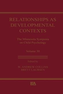 Relationships as Developmental Contexts : The Minnesota Symposia on Child Psychology, Volume 30