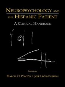 Neuropsychology and the Hispanic Patient : A Clinical Handbook