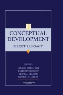 Conceptual Development : Piaget's Legacy