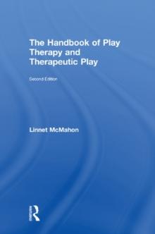 The Handbook of Play Therapy and Therapeutic Play