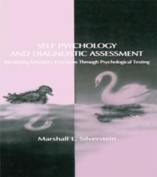 Self Psychology and Diagnostic Assessment : Identifying Selfobject Functions Through Psychological Testing