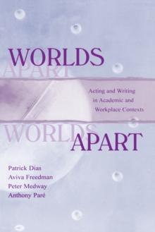 Worlds Apart : Acting and Writing in Academic and Workplace Contexts