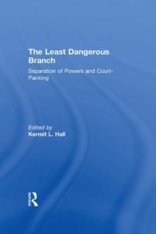 The Least Dangerous Branch: Separation of Powers and Court-Packing : The Supreme Court in American Society