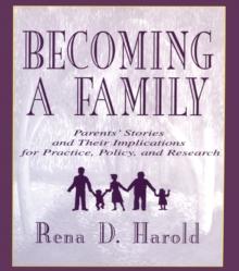 Becoming A Family : Parents' Stories and Their Implications for Practice, Policy, and Research