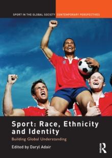 Sport: Race, Ethnicity and Identity : Building Global Understanding