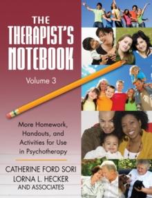 The Therapist's Notebook Volume 3 : More Homework, Handouts, and Activities for Use in Psychotherapy