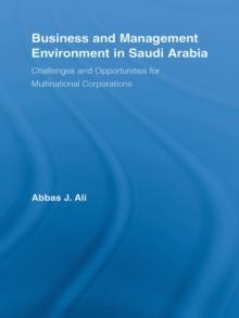 Business and Management Environment in Saudi Arabia : Challenges and Opportunities for Multinational Corporations