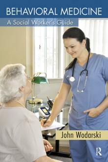 Behavioral Medicine : A Social Worker's Guide