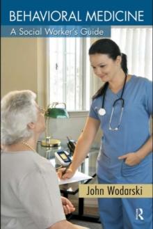 Behavioral Medicine : A Social Worker's Guide