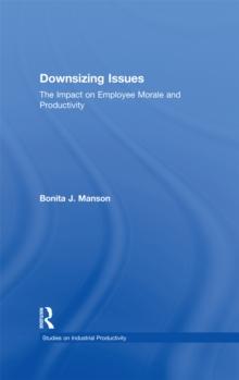 Downsizing Issues : The Impact on Employee Morale and Productivity