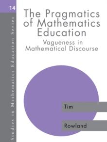 The Pragmatics of Mathematics Education : Vagueness and Mathematical Discourse