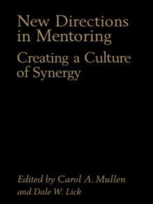 New Directions in Mentoring : Creating a Culture of Synergy