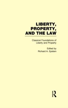 Classical Foundations of Liberty and Property : Liberty, Property, and the Law