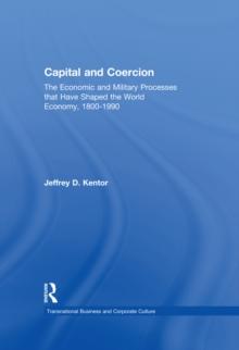 Capital and Coercion : The Economic and Military Processes that Have Shaped the World Economy, 1800-1990