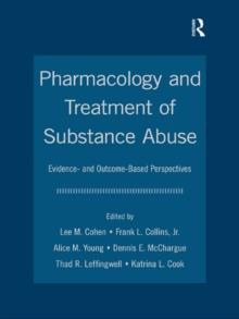 Pharmacology and Treatment of Substance Abuse : Evidence and Outcome Based Perspectives