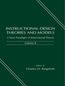 Instructional-design Theories and Models : A New Paradigm of Instructional Theory, Volume II