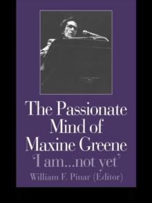 The Passionate Mind of Maxine Greene : 'I am ... not yet'