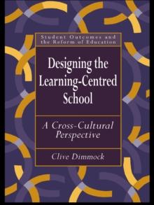 Designing the Learning-centred School : A Cross-cultural Perspective