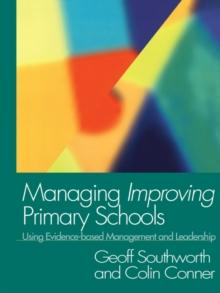 Managing Improving Primary Schools : Using Evidence-based Management