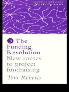 The Funding Revolution : New Routes to Project Fundraising