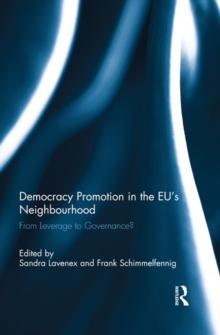 Democracy Promotion in the EUs Neighbourhood : From Leverage to Governance?