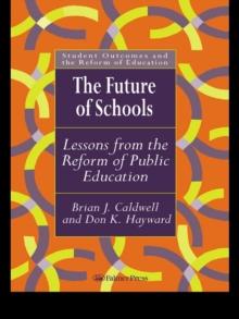 The Future Of Schools : Lessons From The Reform Of Public Education