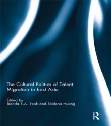 The Cultural Politics of Talent Migration in East Asia